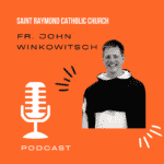 Test Audio - episode x - Fr. John Winkowitsch